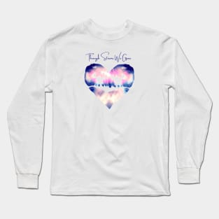 Through Storms We Grow - Broken Heart Long Sleeve T-Shirt